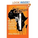 The Wonga Coup: Guns, Thugs, and a Ruthless Determination to Create Mayhem in an Oil-Rich Corner of Africa