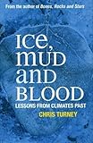 Ice, Mud and Blood: Lessons from Climates Past (Macmillan Science)