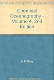 Chemical oceanography. Vol.4