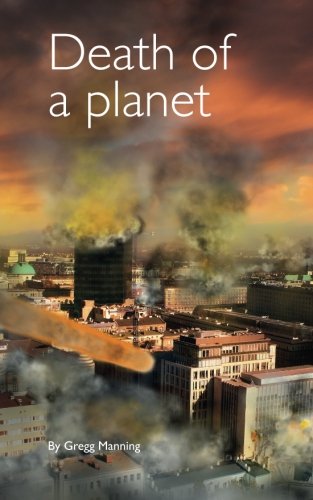 Death of a Planet, by Mr Gregg Manning