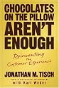Chocolates on the Pillow Aren't Enough: Reinventing the Customer Experience