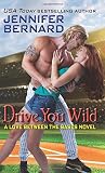 Drive You Wild: A Love Between the Bases Novel
