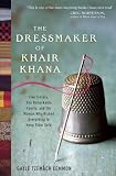 The Dressmaker of Khair Khana: Five Sisters, One Remarkable Family, and the Woman Who Risked Everything to Keep Them Safe. Gayle Tzemach Lemmon