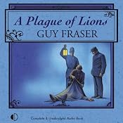 A Plague of Lions | [Guy Fraser]