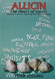 ALLICIN The Heart of Garlic Book, by Peter Josling, *NEW Edition* Learn HOW TO USE Allicin