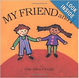 My Friend and I: Lisa Jahn-Clough: 004644293