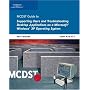MCDST 70-272: Supporting Users and Troubleshooting Desktop Applications on a Microsoft Windows XP Operating System