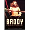 Brody: The Triumph and Tragedy of Wrestling's Rebel