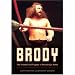 Brody: The Triumph and Tragedy of Wrestling's Rebel