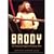 Brody: The Triumph and Tragedy of Wrestling's Rebel