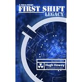 First Shift - Legacy (Part 6 of the Silo Series) (Wool) ~ Hugh Howey