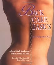 Back Care Basics: A Doctor's Gentle Yoga Program for Back and Neck Pain Relief
