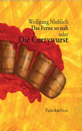 Das Ferne so nah: Die Currywurst (German Edition)