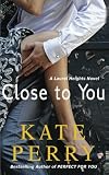 Close to You: A Laurel Heights Novel (Volume 2)
