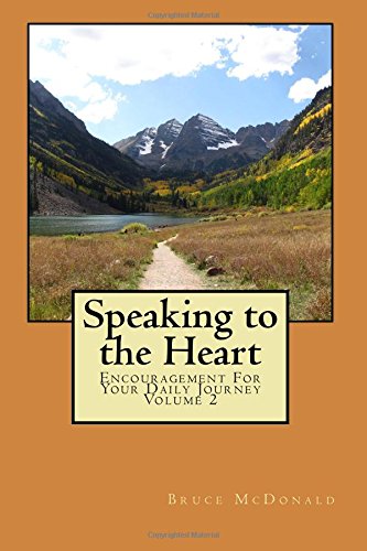 Speaking to the Heart: Encouragement For Your Daily Journey Volume 2
