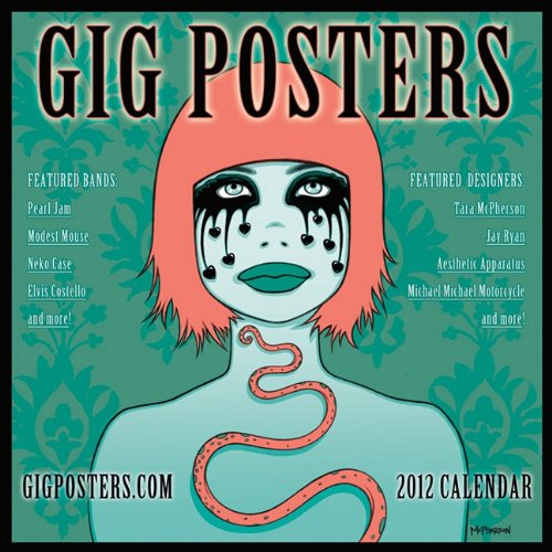 Gig Posters: Rock Art for the 21st Century - 2012 Wall Calendar