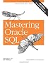 Mastering Oracle SQL: Putting Oracle SQL to Work. Covers Oracle Database 10g