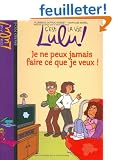 C'est la vie Lulu !, Tome 7 : Je ne peux jamais faire ce que je veux !