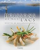 Livres Recette de Poissons et Fruits de mer - Poissons de nos lacs : Recettes de nos grands chefs