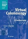 Virtual Colonoscopy: A Practical Guide
