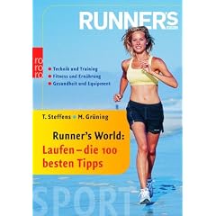 Runner's World: Laufen - die 100 besten Tipps: Technik und Training. Fitness und Ern�hrung. Gesundheit und Equipment