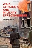 War, strategy, and military effectiveness