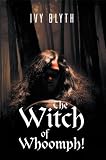 The Witch of Whoomph!