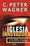 Changing Church - La Iglesia Innovadora (Spanish Edition)
