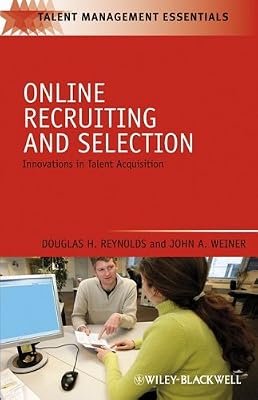Online Recruiting and Selection: Innovations in Talent Acquisition (TMEZ - Talent Management Essentials)