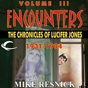 Encounters: The Chronicles of Lucifer Jones 1931-1934: Lucifer Jones, Book 3 | Mike Resnick