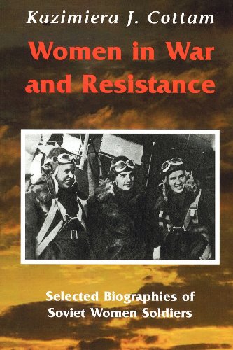 Women in War and Resistance: Selected Biographies of Soviet Women Soldiers