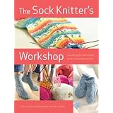 TheSockKnitter'sWorkshop:EverythingKnittersNeedtoKnitSocksBeautifully