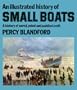 An illustrated history of small boats: A history of oared, poled and paddled craft