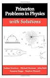 Princeton Problems in Physics with Solutions