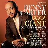 Benny Carter "Jazz Giant" - Complete Sessions