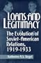 Loans and Legitimacy: The Evolution of Soviet-American Relations, 1919-1933