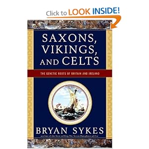 Click here to buy Saxons, Vikings, and Celts: The Genetic Roots of Britain and Ireland by Bryan Sykes.
