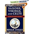 Saxons, Vikings, and Celts: The Genetic Roots of Britain and Ireland by Bryan Sykes