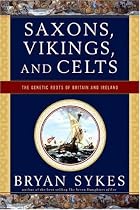 Saxons, Vikings and Celts: The Genetic Roots of Britain and Ireland