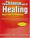 The Chinese Way to Healing: Many Paths to Wholeness by Misha Ruth Cohen ISBN 0595399509