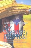 Ser Nosotros Mismos; La angustiosa lucha del pueblo puertorrique���o por su soberan���a nacional Puerto Rico (Spanish Edition)