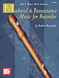 Medieval and Renaissance Music for Recorder Medieval and Renaissance Music for Recorder