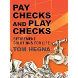 Paychecks and Playchecks: Retirement Solutions For Life