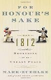 For Honour's Sake: The War of 1812 and the Brokering of an Uneasy Peace