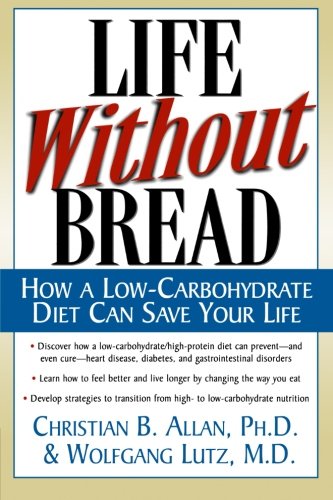life without bread how a low carbohydrate diet can save your life