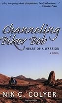 Channeling Biker Bob: Heart of a Warrior