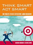 Mind Zones
 Think Smart
 Act Smart
 101 Ways to Be Effective and Decisive (Mind Zone),
Darren Bridger and David Lewis