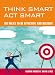 Mind Zones: Think Smart, Act Smart: 101 Ways to Be Effective and Decisive (Mind Zone)