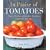 In Praise of Tomatoes: Tasty Recipes, Garden Secrets, Legends and Lore