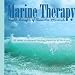 Marine Therapy: Health Benefits of Seawater Minerals: All about the natural healing properties of the ocean.